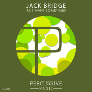 Jack Bridge Techno Music Percussive As I Want Sometimes